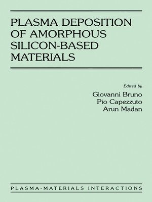 cover image of Plasma Deposition of Amorphous Silicon-Based Materials